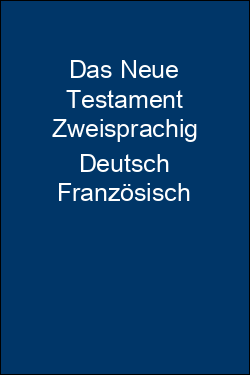 Das Neue Testament Zweisprachig Deutsch Französisch